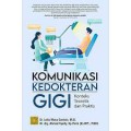 Komunikasi Kedokteran Gigi ; Konteks Teori & Praktis