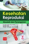 Kesehatan Reproduksi: Masalah dan Penanganan