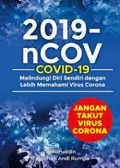 2019-nCoV COVID-19: Jangan Takut Virus Corona, Melindungi Diri Sendiri dengan Lebih Memahami Virus Corona