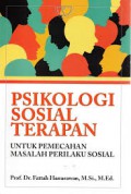Psikologi Sosial Terapan ; Untuk Pemecahan Masalah Perilaku Sosial