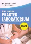 BUKU PANDUAN PRAKTEK LABORATORIUM KETERAMPILAN DASAR DALAM KEPERAWATAAN 2 ( KDDK 2)