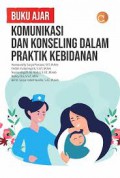 Buku Ajar Komunikasi & Konseling Dalam Praktik Kebidanan
