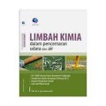 Limbah Kimia; Dalam Pencemaran Udara & Air
