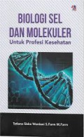 Biologi Sel  Dan Molekuler; untuk profesi kesehatan